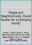 Hardcover People and Neighborhoods (Social Studies for a Changing World) Book