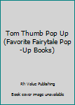 Hardcover Tom Thumb Pop Up (Favorite Fairytale Pop-Up Books) Book