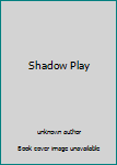 Unknown Binding Shadow Play Book