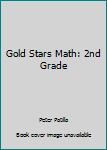 Unknown Binding Gold Stars Math: 2nd Grade Book