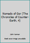 Mass Market Paperback Nomads of Gor (The Chronicles of Counter-Earth, 4) Book