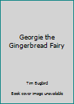 Paperback Georgie the Gingerbread Fairy Book