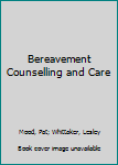 Paperback Bereavement Counselling and Care Book