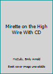 Mirette on the High Wire With CD