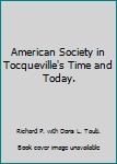 Paperback American Society in Tocqueville's Time and Today. Book