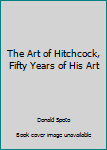 The Art of Hitchcock, Fifty Years of His Art