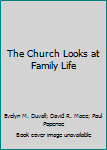 Hardcover The Church Looks at Family Life Book