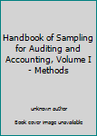 Unknown Binding Handbook of Sampling for Auditing and Accounting, Volume I - Methods Book