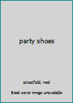 Hardcover party shoes Book