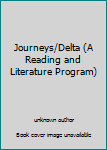 Unknown Binding Journeys/Delta (A Reading and Literature Program) Book