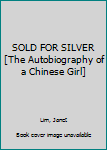 Hardcover SOLD FOR SILVER [The Autobiography of a Chinese Girl] Book