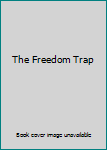 Hardcover The Freedom Trap Book