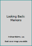 Hardcover Looking Back: Memoirs Book