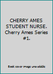 Hardcover CHERRY AMES STUDENT NURSE. Cherry Ames Series #1. Book