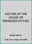 Hardcover HISTOR OF THE HOUSE OF REPRESENTATIVES Book