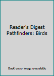 Paperback Reader's Digest Pathfinders: Birds Book