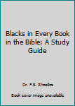 Paperback Blacks in Every Book in the Bible: A Study Guide Book