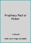 Paperback Prophecy Fact or Fiction Book