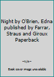 Night by O'Brien, Edna published by Farrar, Straus and Giroux Paperback