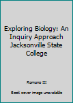 Spiral-bound Exploring Biology: An Inquiry Approach Jacksonville State College Book