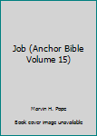 Hardcover Job (Anchor Bible Volume 15) Book