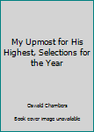 Hardcover My Upmost for His Highest, Selections for the Year Book