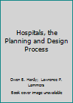 Hardcover Hospitals, the Planning and Design Process Book