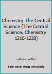 Unknown Binding Chemistry The Central Science (The Central Science, Chemistry 1210-1220) Book