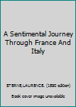 Hardcover A Sentimental Journey Through France And Italy Book