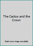 Hardcover The Cactus and the Crown Book