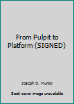 Hardcover From Pulpit to Platform (SIGNED) Book