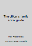 Paperback The officer's family social guide Book