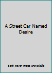 Hardcover A Street Car Named Desire Book