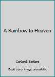 Mass Market Paperback A Rainbow to Heaven Book