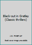 Paperback Black-out in Gretley (Classic thrillers) Book