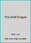 Hardcover The Shell Dragon Book