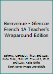 Hardcover Bienvenue - Glencoe French 1A Teacher's Wraparound Edition Book