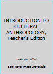 Unknown Binding INTRODUCTION TO CULTURAL ANTHROPOLOGY, Teacher's Edition Book