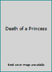 Paperback Death of a Princess Book