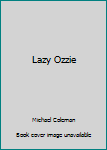Paperback Lazy Ozzie Book