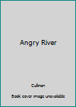 Hardcover Angry River Book