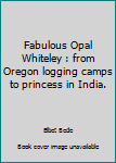 Fabulous Opal Whiteley