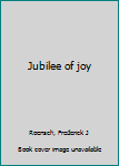 Unknown Binding Jubilee of joy Book