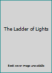 Hardcover The Ladder of Lights Book