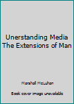 Hardcover Unerstanding Media The Extensions of Man Book