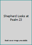 Hardcover Shepherd Looks at Psalm 23 Book