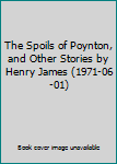 The Spoils of Poynton, and Other Stories by Henry James (1971-06-01)