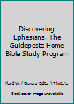 Hardcover Discovering Ephesians. The Guideposts Home Bible Study Program Book