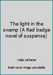 The Light in the Swamp (Nightingale Series)