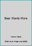Paperback Bear Wants More Book